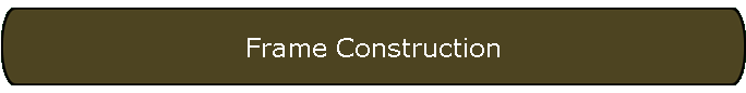 Frame Construction